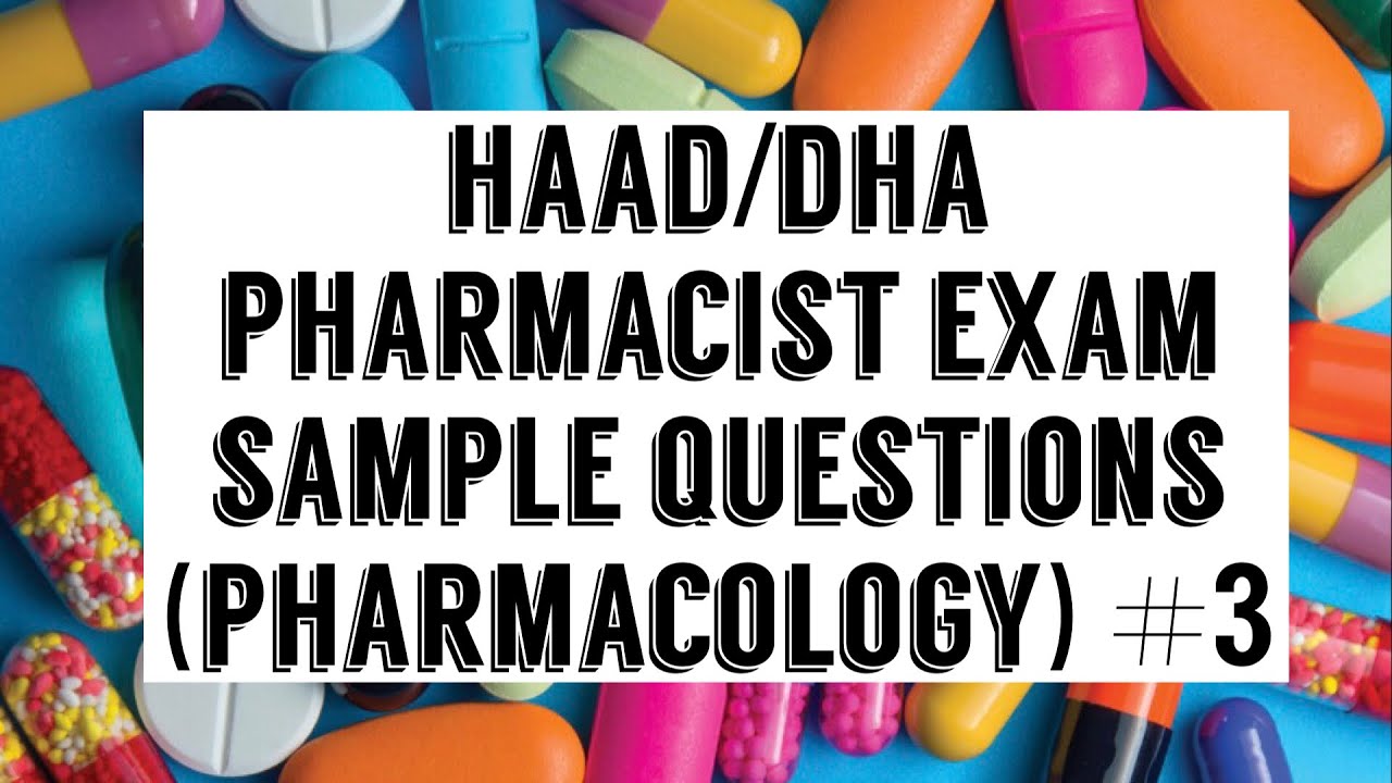 HAAD/DHA PHARMACIST EXAM SAMPLE QUESTIONS (PHARMACOLOGY) #3