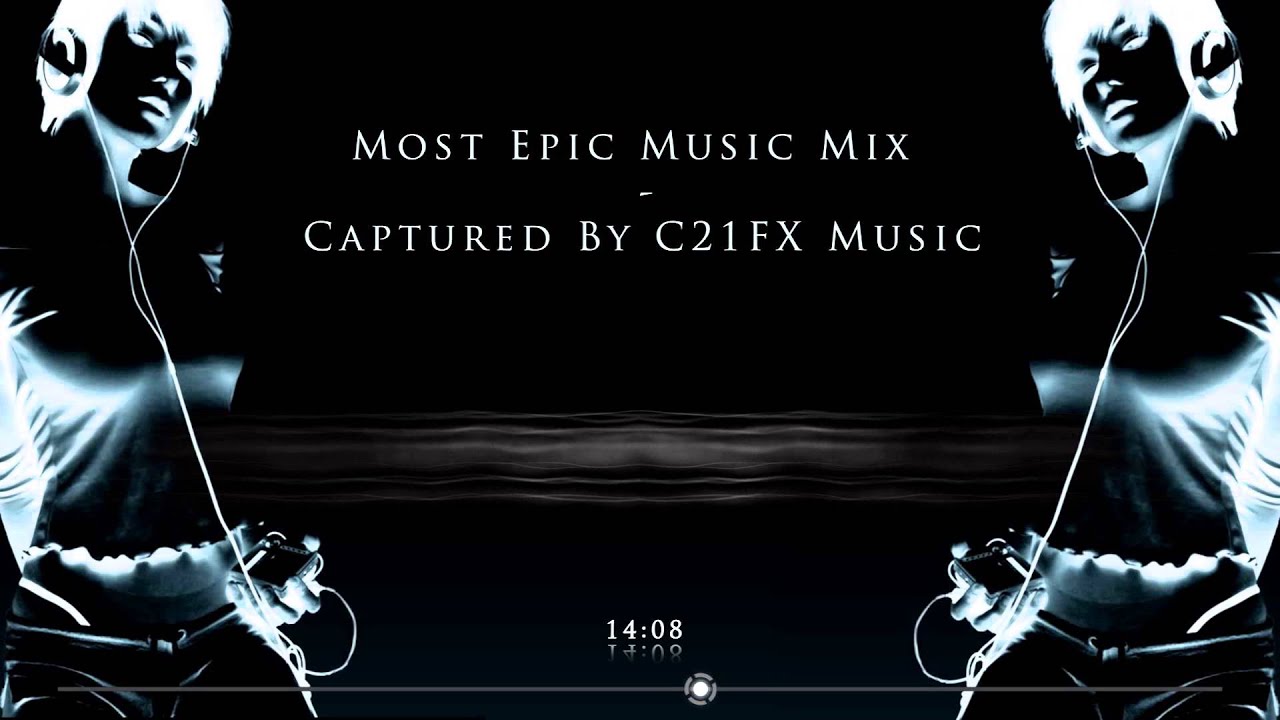 Most Epic Music Mix - Captured By C21 FX Music