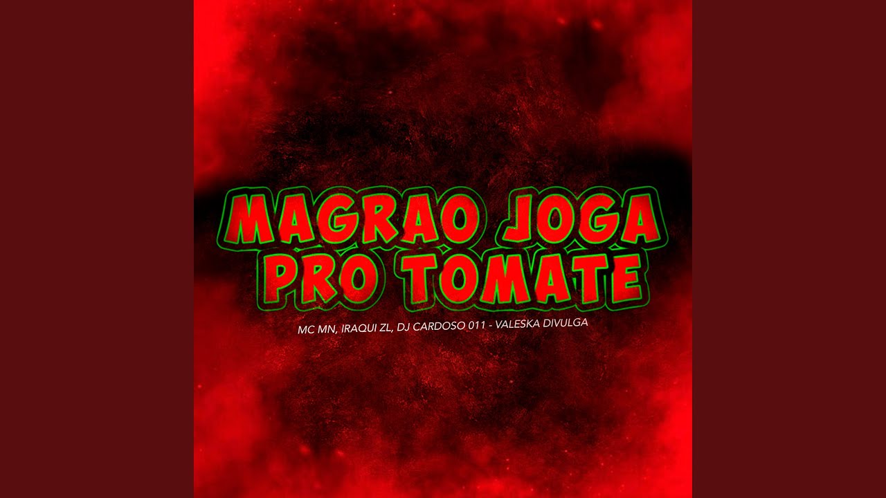 Magrão Joga pro Tomate