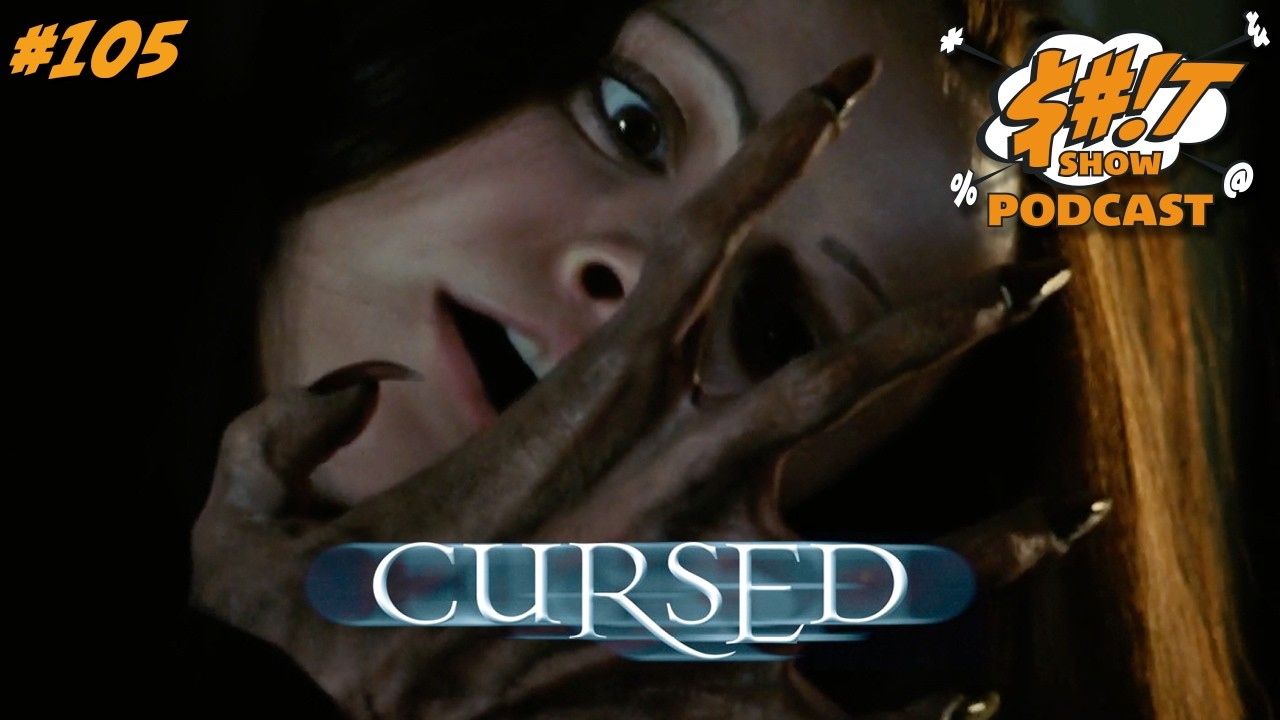 Sh*t Show Podcast: Cursed (2005)