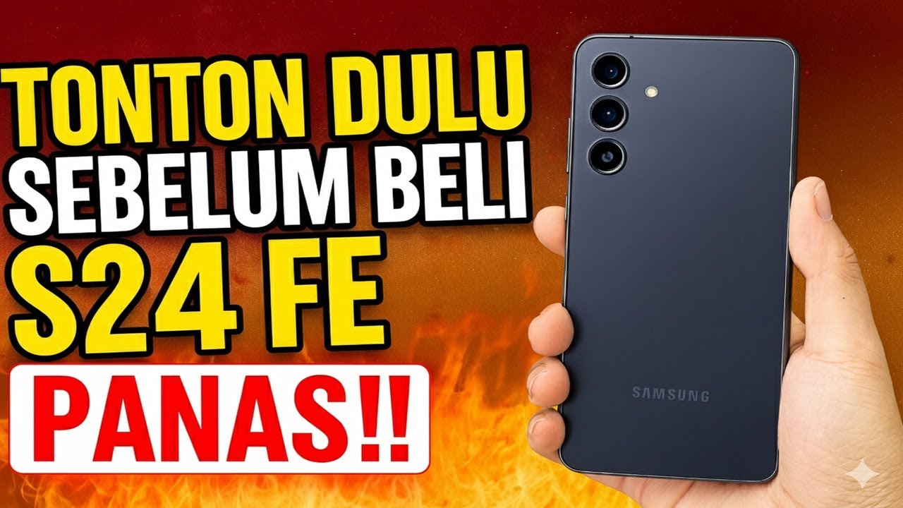Tonton Dulu Sebelum Beli Samsung Galaxy S24 FE | PANAS!!
