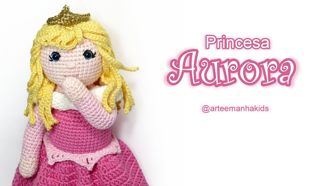Princesa Aurora - Amigurumi  -  por @ArteeManhaKids