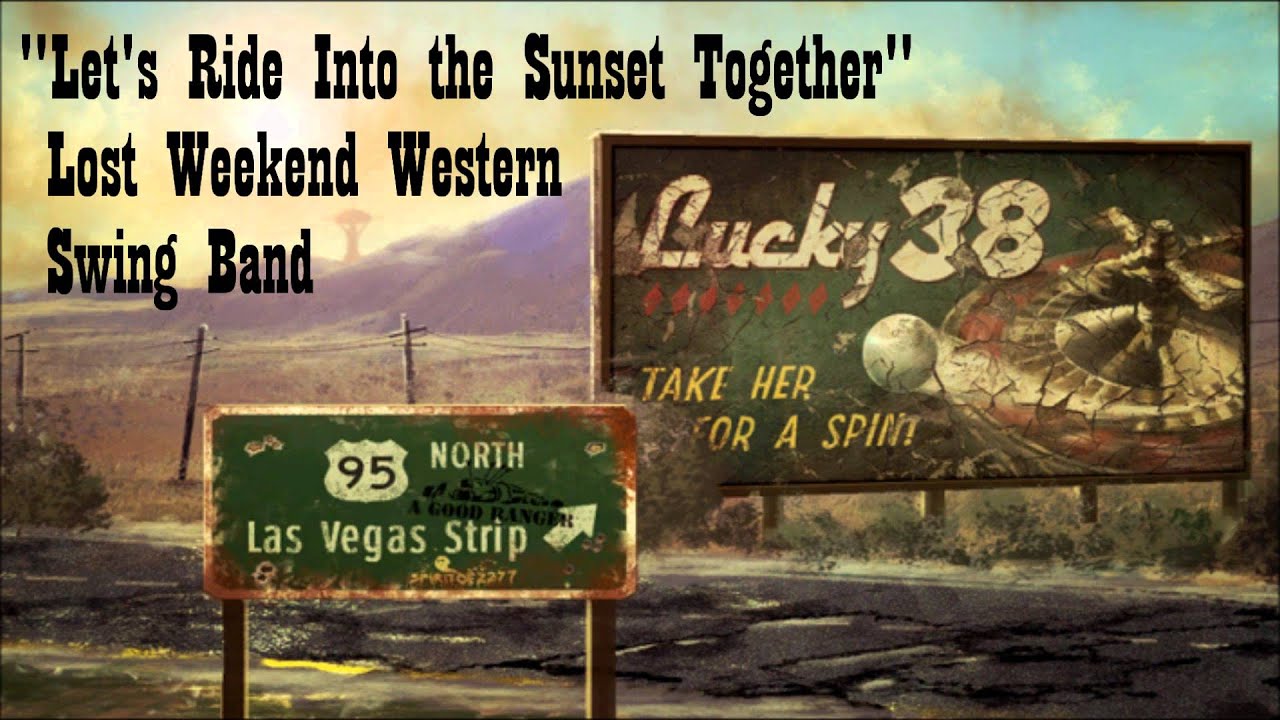 Fallout: New Vegas - Let's Ride Into the Sunset Together - Lost Weekend Western Swing Band