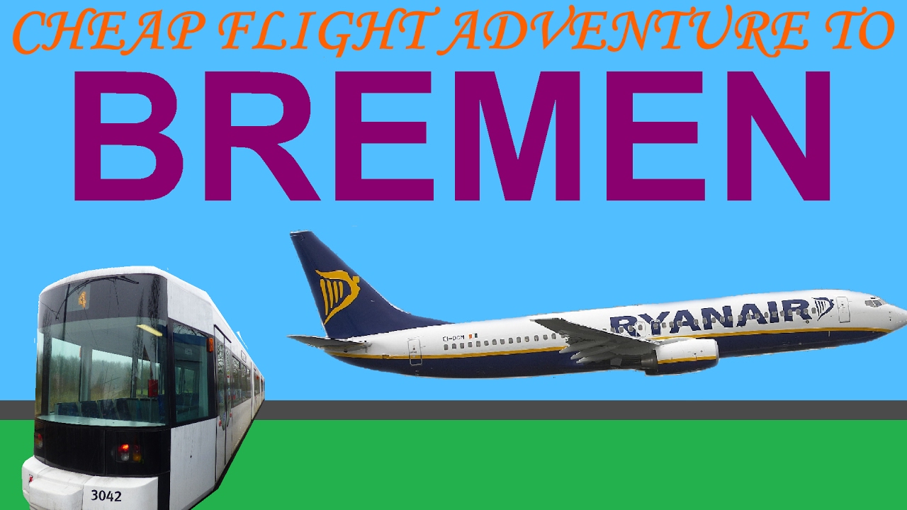 Cheap flight adventure to Bremen in Germany
