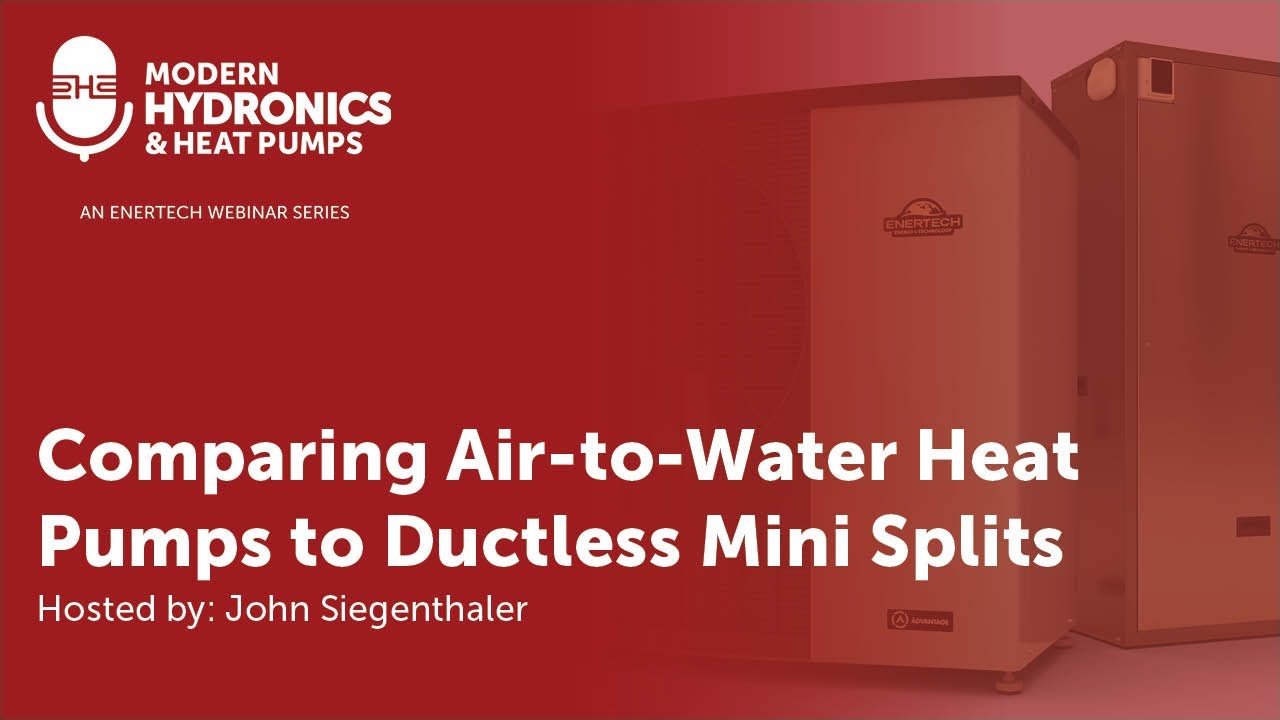 Comparing Air to Water Heat Pumps to Ductless Mini Splits