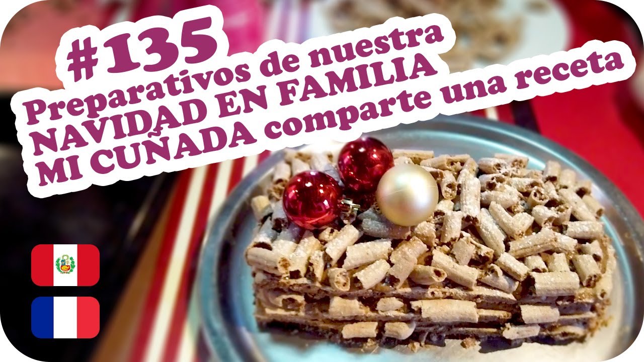 🎂Preparativos de nuestra NAVIDAD EN FAMILIA + MI CUÑADA comparte una receta🎂~ UNA PERUANA EN FRANCIA