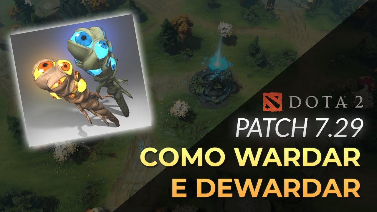 Como Wardar e Dewardar no DOTA 2 - Atualizado Patch 7.29