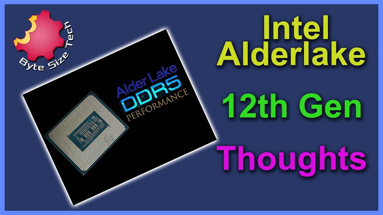 Intel's 12th Gen Alder Lake  CPU - Tech's Thoughts