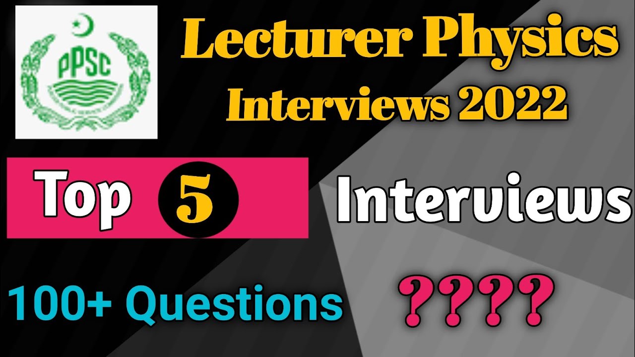 PPSC Lecturer Physics Interviews 2022|interview questions and answers|interview tips and guidelines.