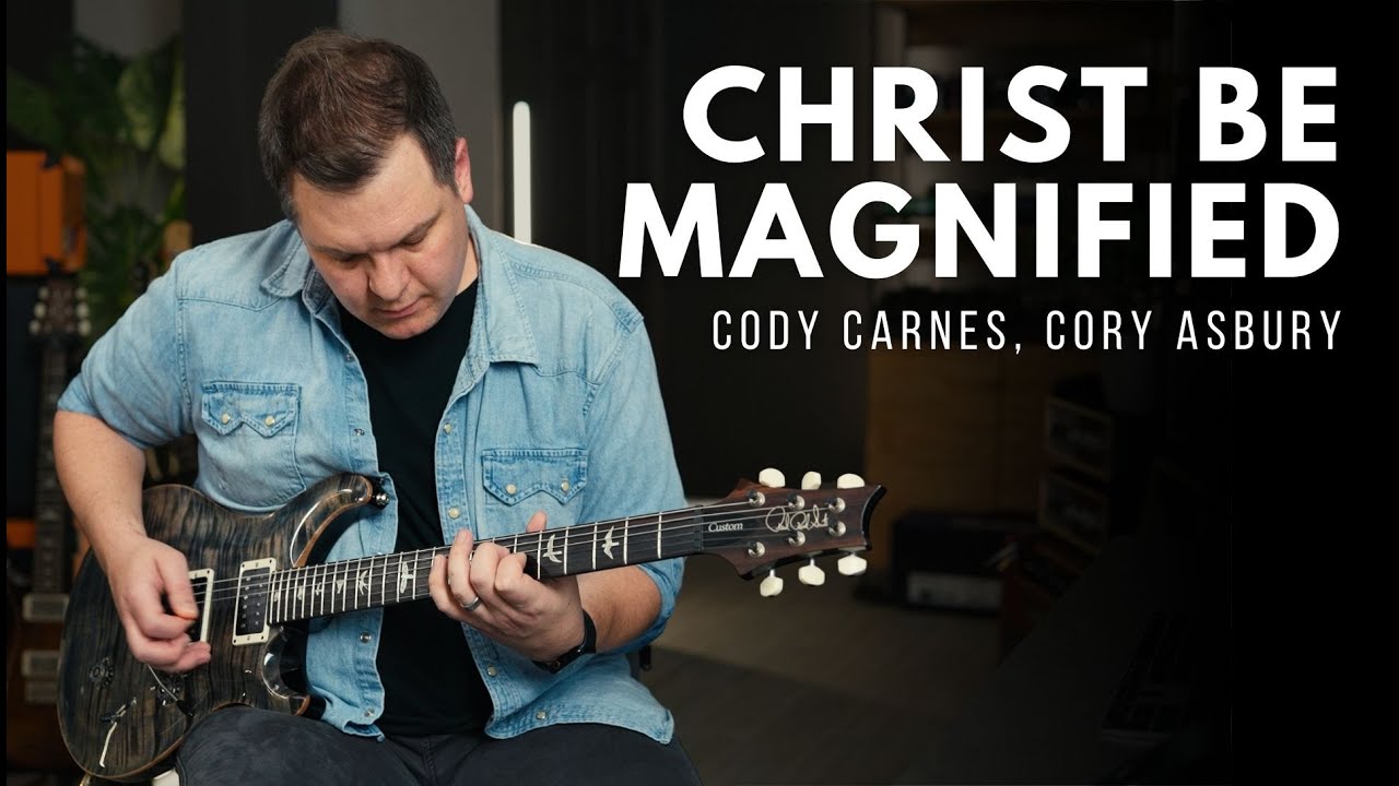 Christ Be Magnified - Cody Carnes, Bethel - Electric guitar cover