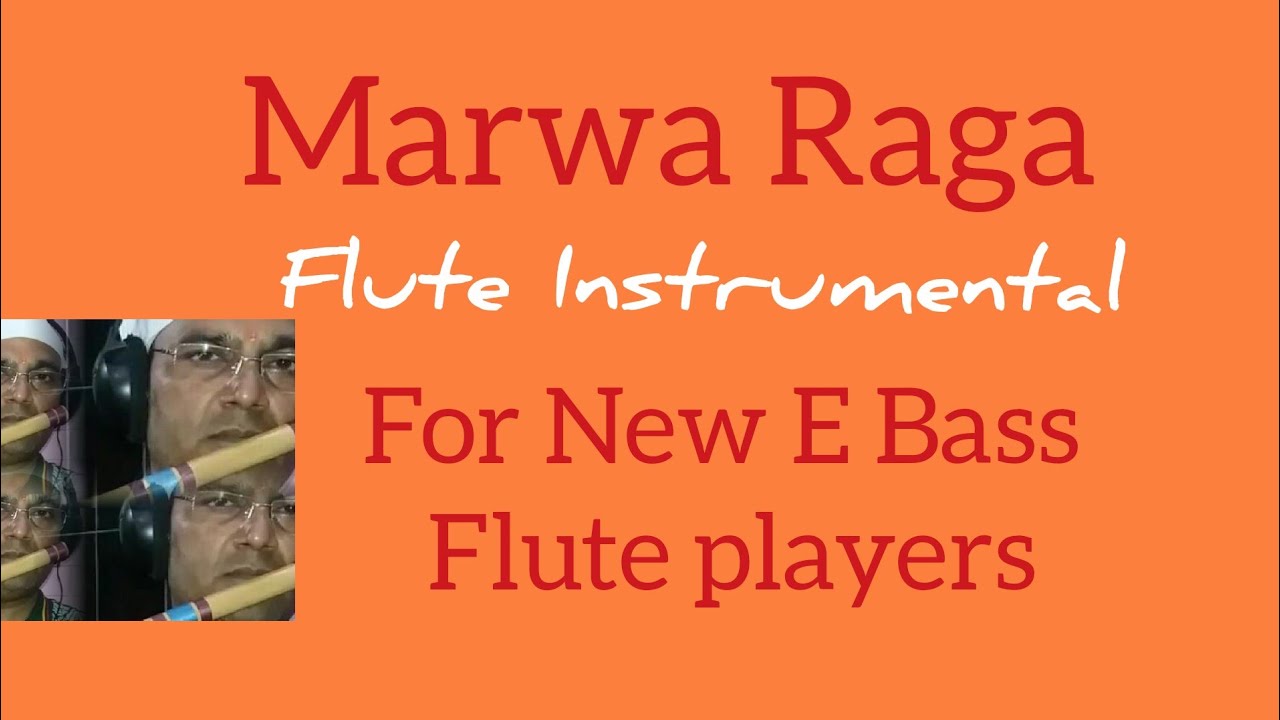 मारवा राग | Marwa  Raga Flute Lesson | For New Flute Players Of  E Bass | Anjani Flute