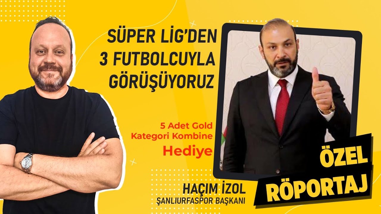 Şanlıurfaspor Başkanı Haçım İzol | Süper Lig'den 3 Futbolcuyla Görüşüyoruz | Özel Röportaj