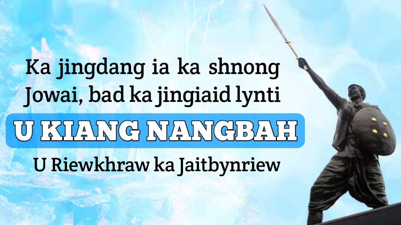KI Nongseng nyngkong ia ka shnong JOWAI (bad ka jingiaid lynti U KIANG NANGBAH (Riewkhraw)