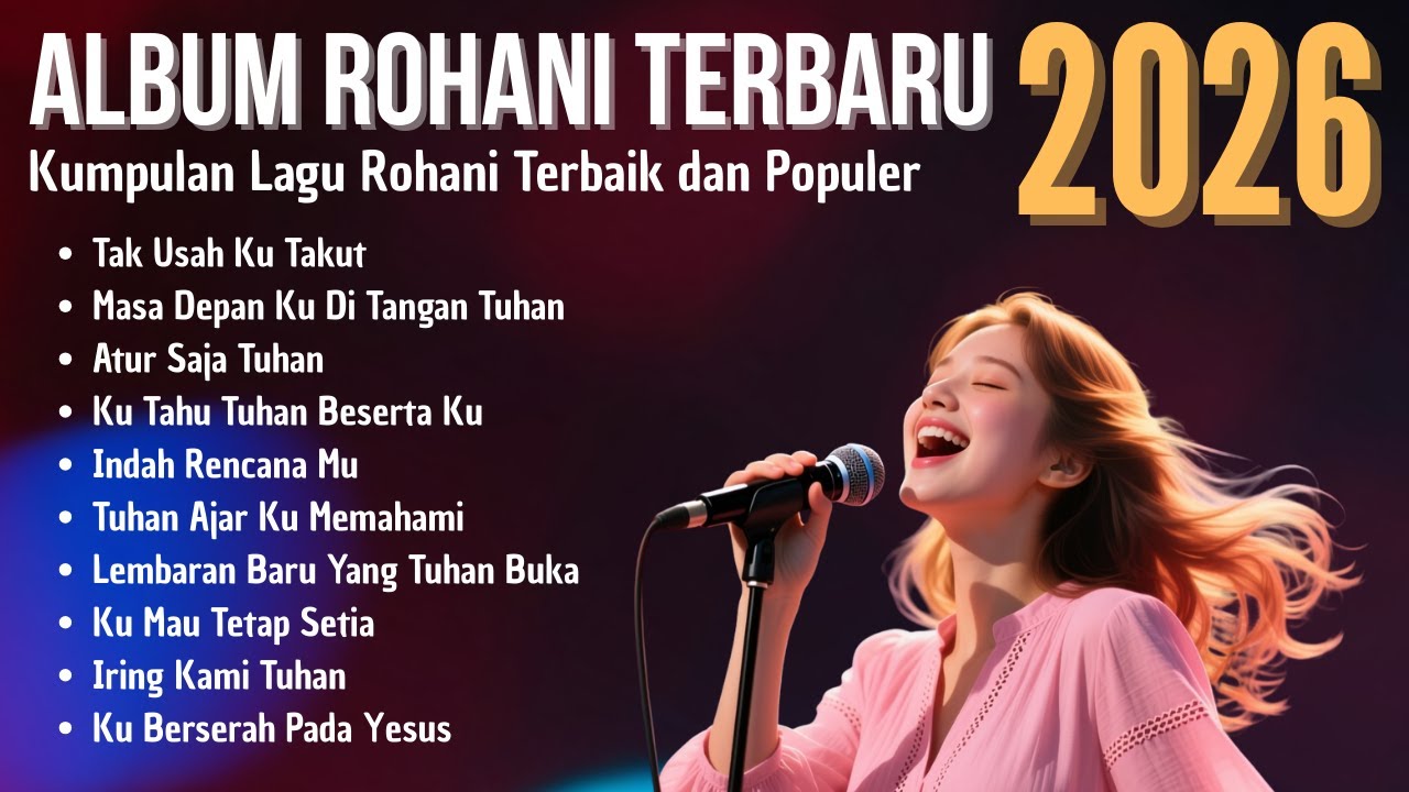 Album Rohani Terbaru | Kumpulan Lagu Rohani Terbaik dan Populer Sepesial Awal Tahun 2026