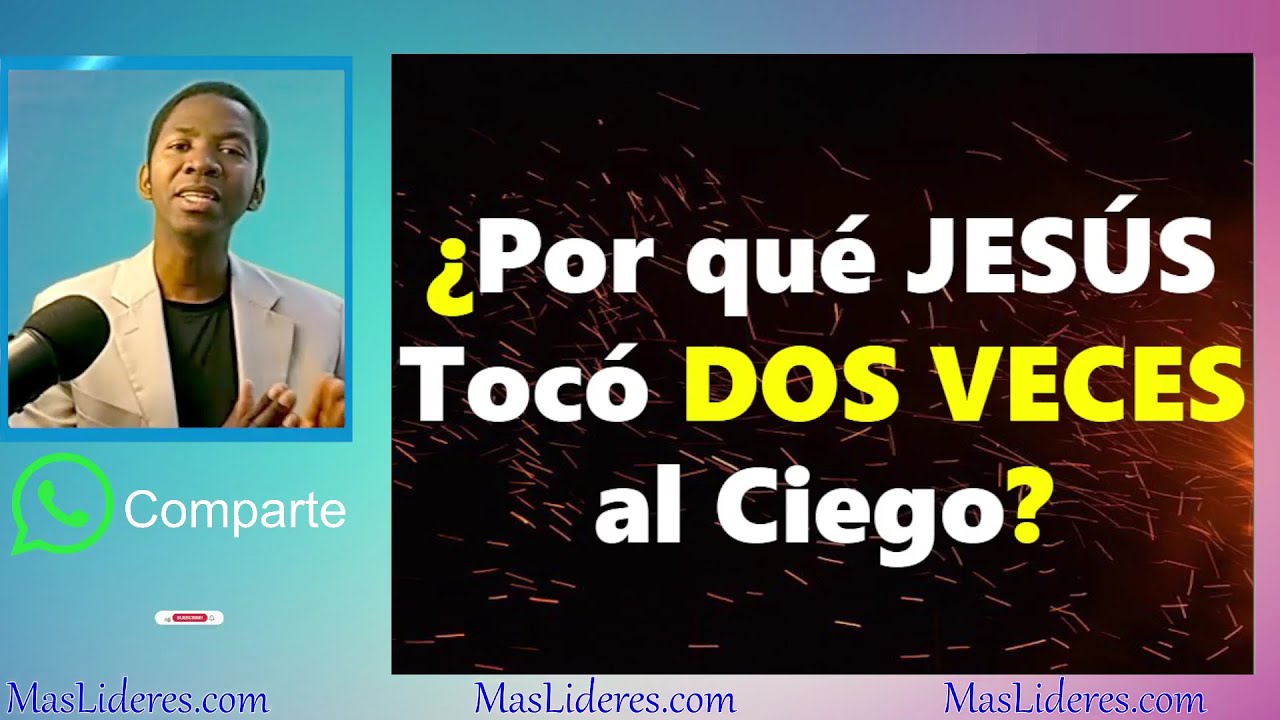 Por qué Jesús Tocó DOS VECES al Ciego Marcos 8 22 Estudio Biblico 44