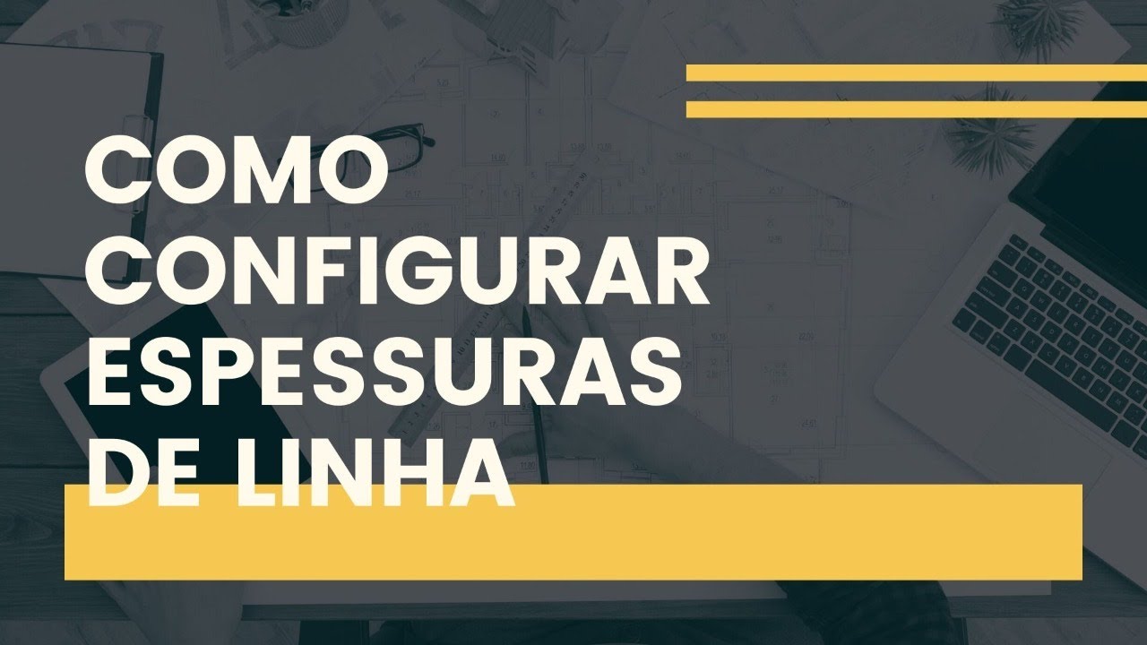 Como Configurar Espessura de Linha (segundo NBR)