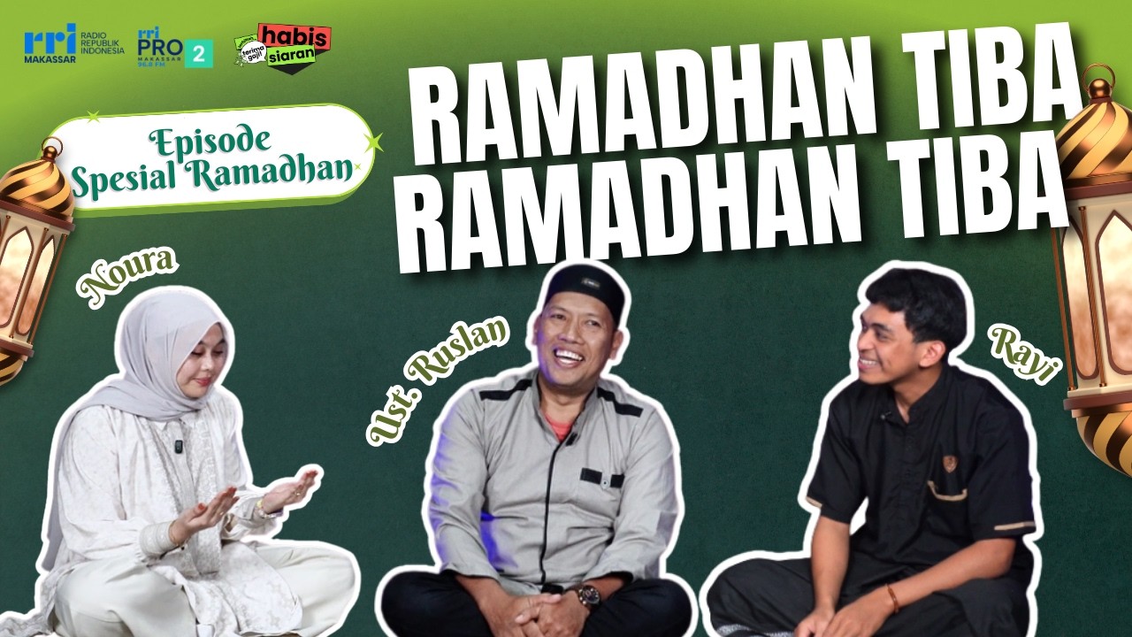Podcast Habis Siaran - Ep. Spesial Ramadhan | BULAN ISTIMEWA TIBA!