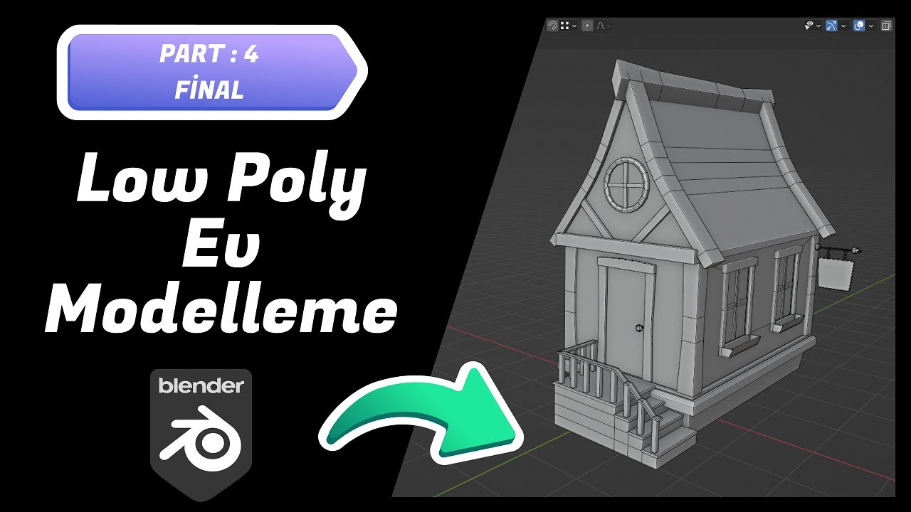 Blender İle Low Poly Ev Modelliyoruz Part - 4 - FİNAL
