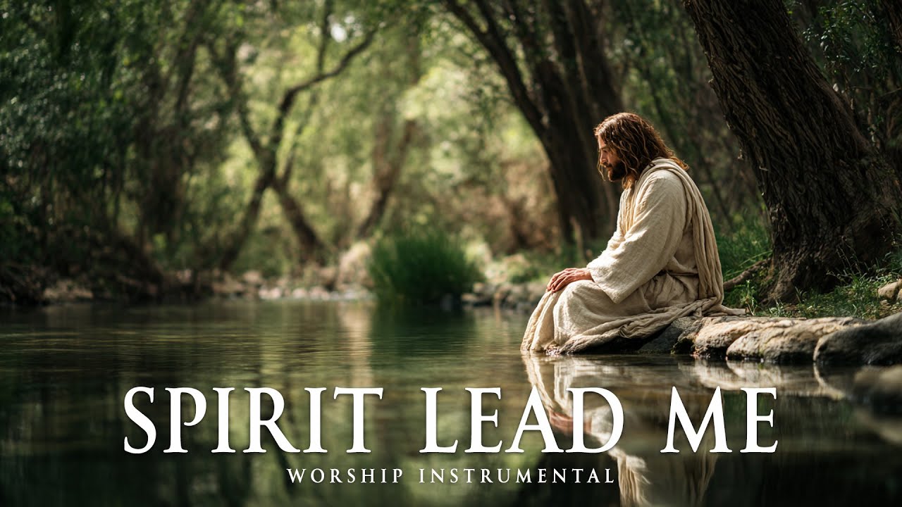 SPIRIT LEAD ME - Soaking worship instrumental - Prayer, Devotional and Bible Study
