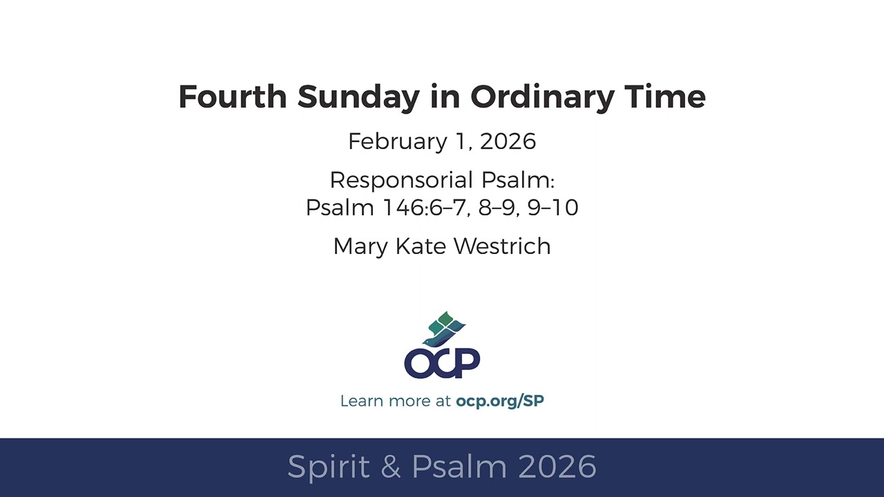 Spirit & Psalm 2026 - Ordinary Time 4 - Psalm