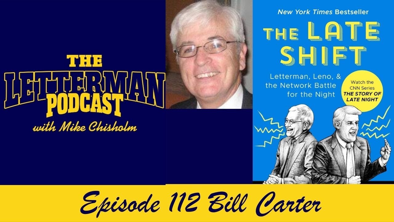 The Letterman Podcast 112 Bill Carter Returns 