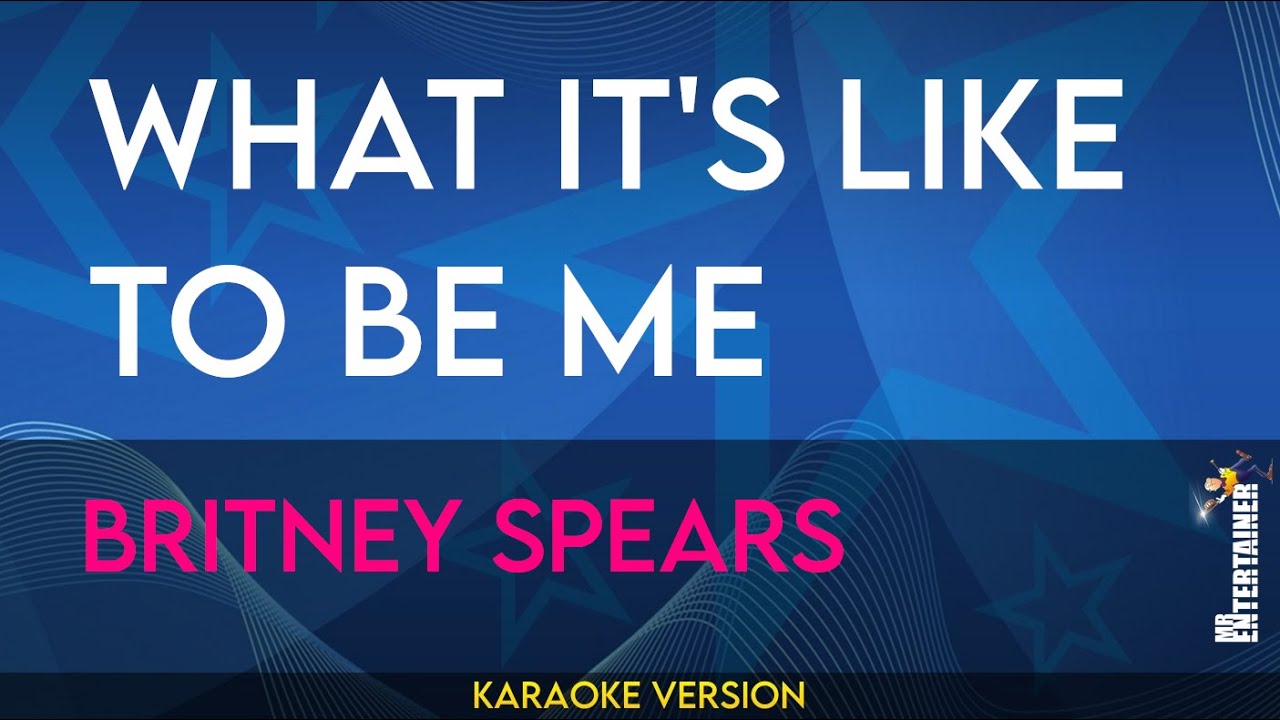 What It's Like To Be Me - Britney Spears (KARAOKE)