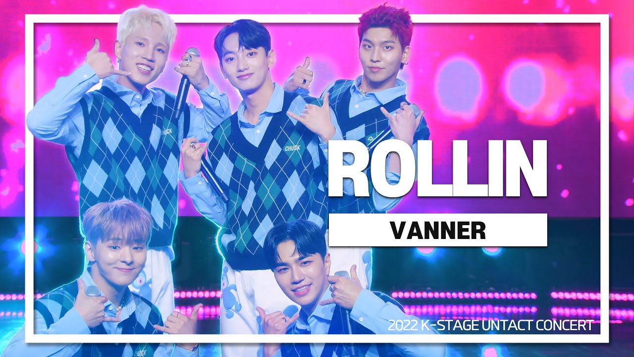 배너(VANNER)_ROLLIN | K-STAGE UNTACT CONCERT_2022.5.22