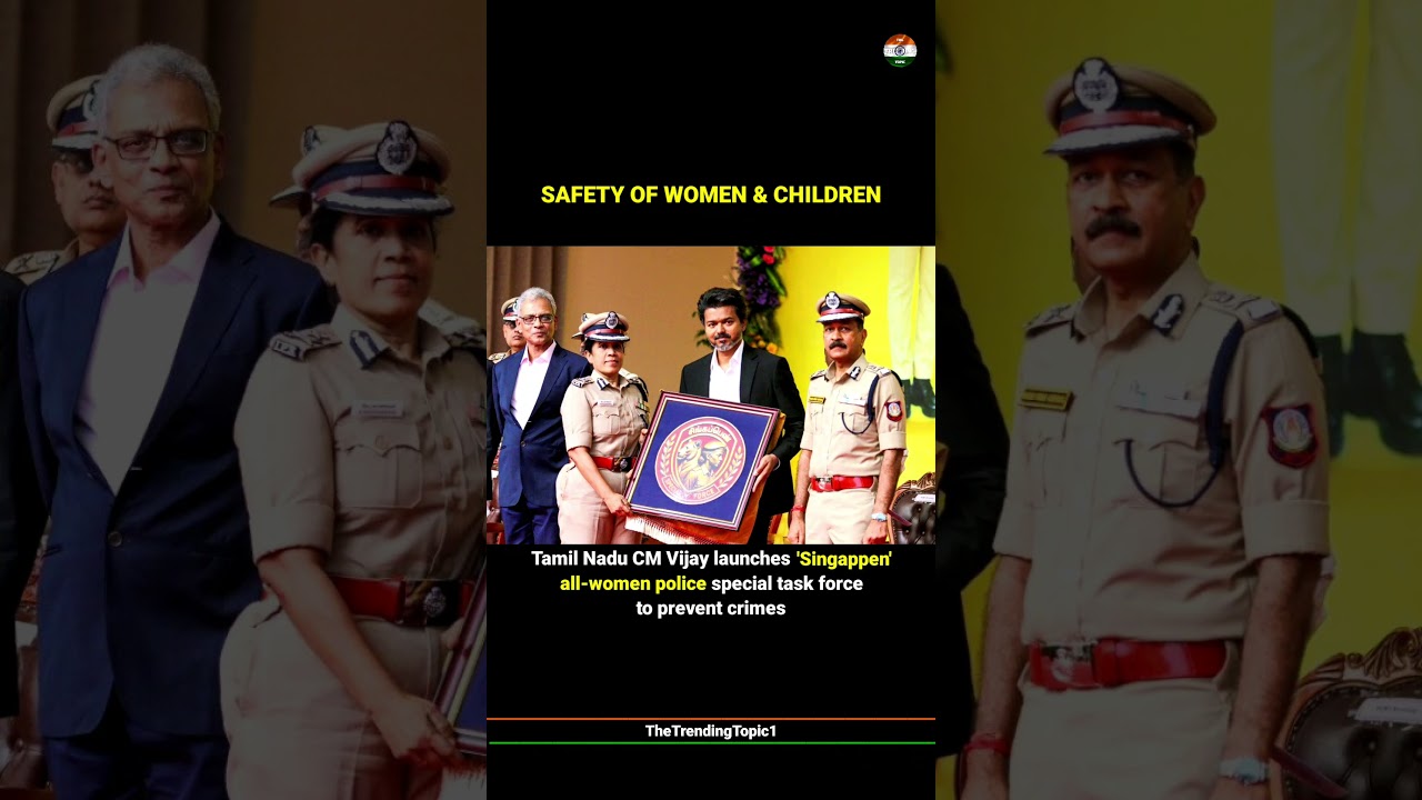 Tamil Nadu CM Vijay launches 'Singappen' Special Task Force to strengthen safety of women & children