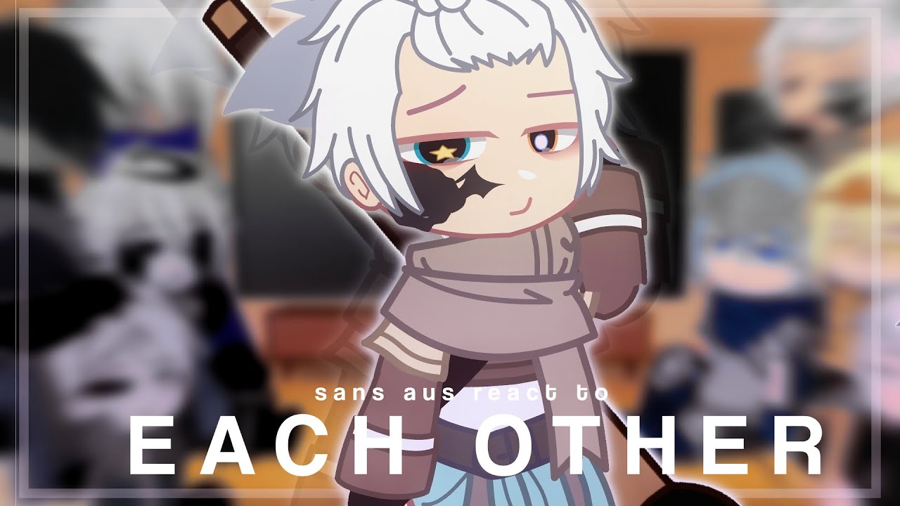 Sans AUs react to each other (past) || INK || [2/?]