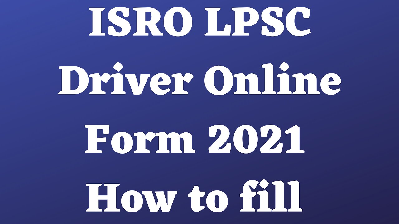 ISRO LPSC Driver Online Form 2021 kaise bhare/How to fill isro fireman form 2021 online #ISRO_LPSC