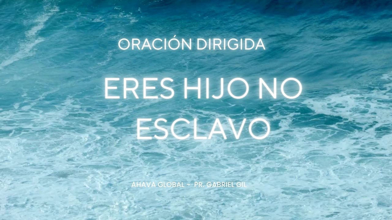 ERES HIJO NO ESCLAVO