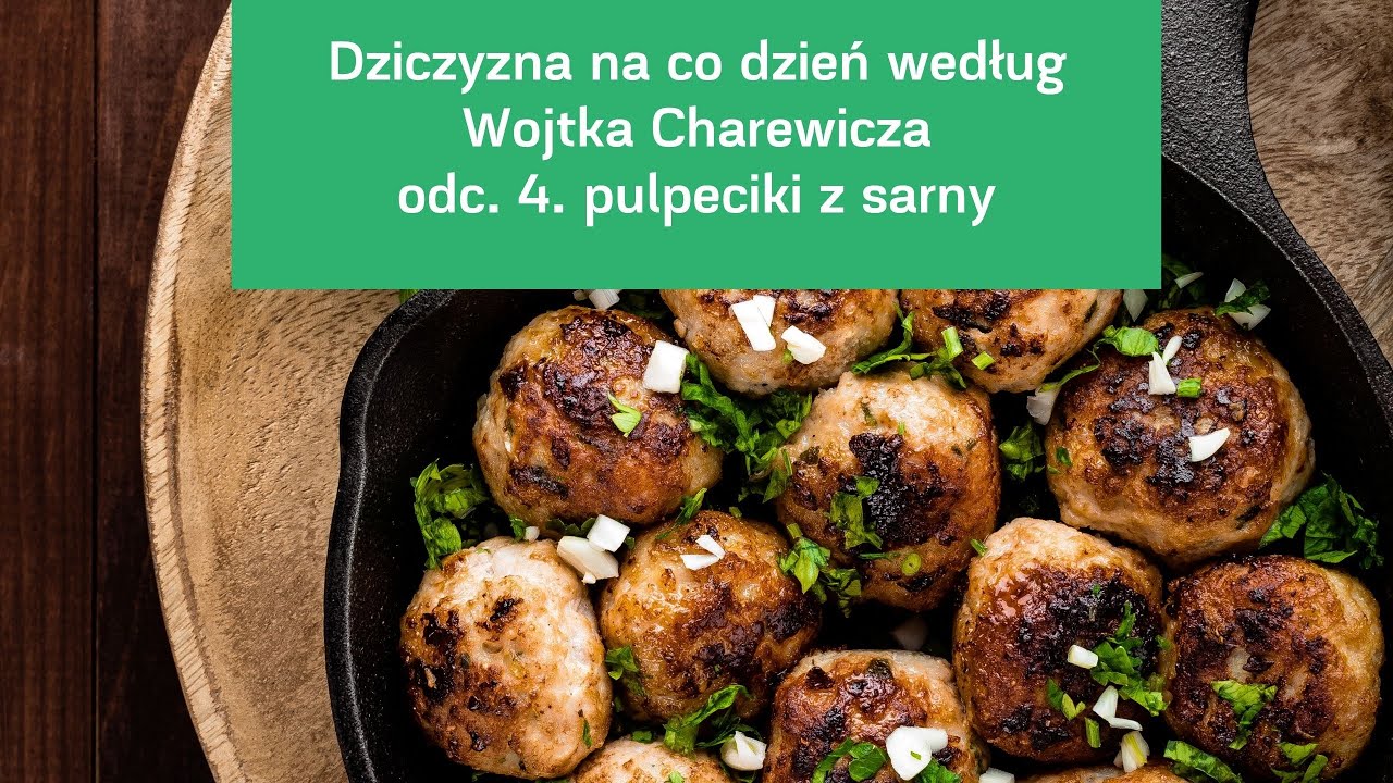 Dziczyzna na co dzień według Wojtka Charewicza - odc. 4. sarna