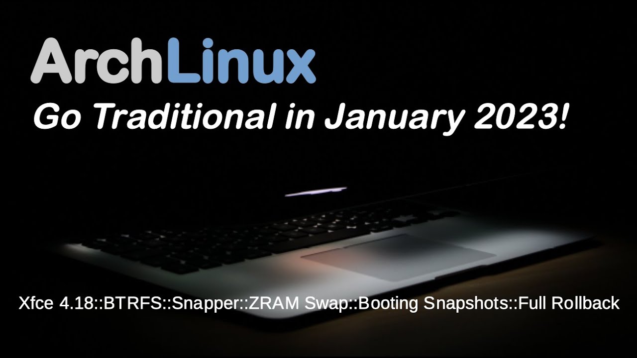 Arch Linux: Go Traditional in January 2023!