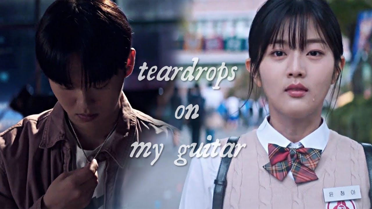 yi chan & cheong ah / teardrops on my guitar (twinkling watermelon fmv +1x12)