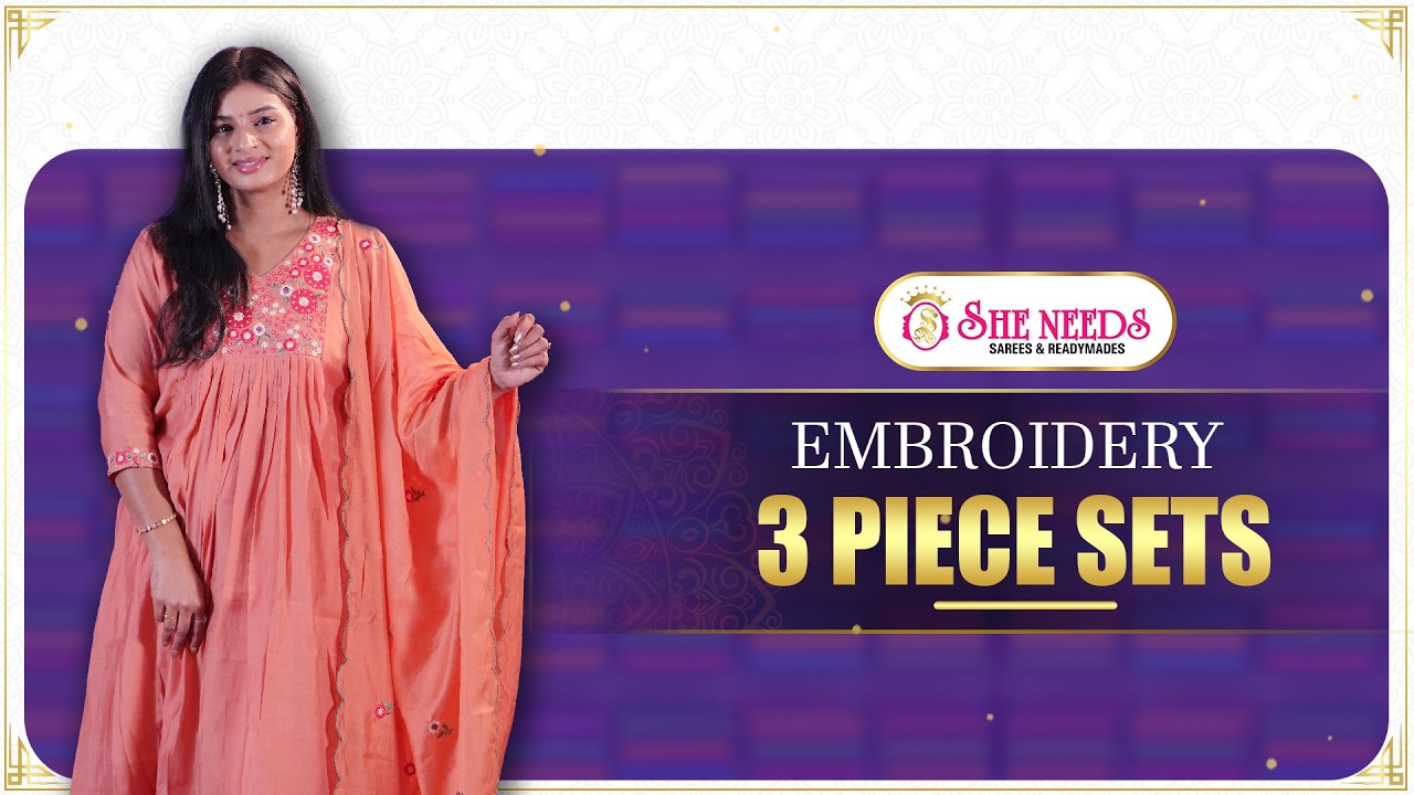Embroidery 3 Piece Sets at She Needs Saree World | Elegant Ethnic Wear Collection ✨
