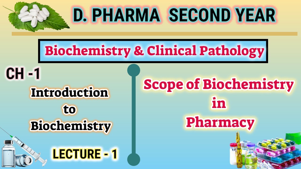 Scope of Biochemistry/Biochemistry and Clinical Pathology/L-1/CH-1/D.Pharm second year