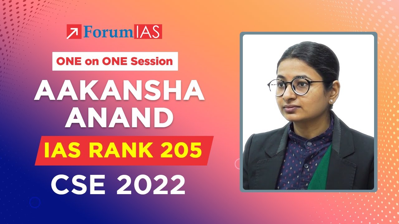 AAKANSHA ANAND (ForumIAS Student ) | IAS Rank 205 | CSE 2022 | One on One Session | ForumIAS