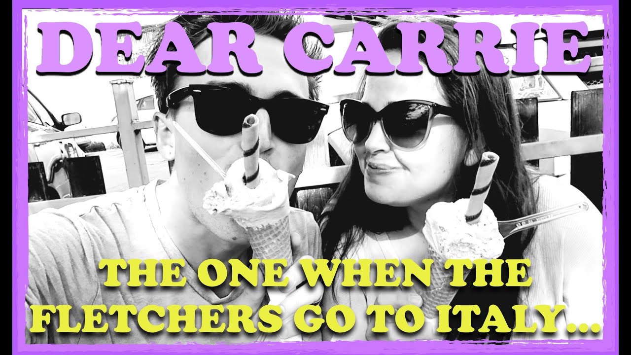 Dear Carrie: The One When The Fletchers Go To Italy