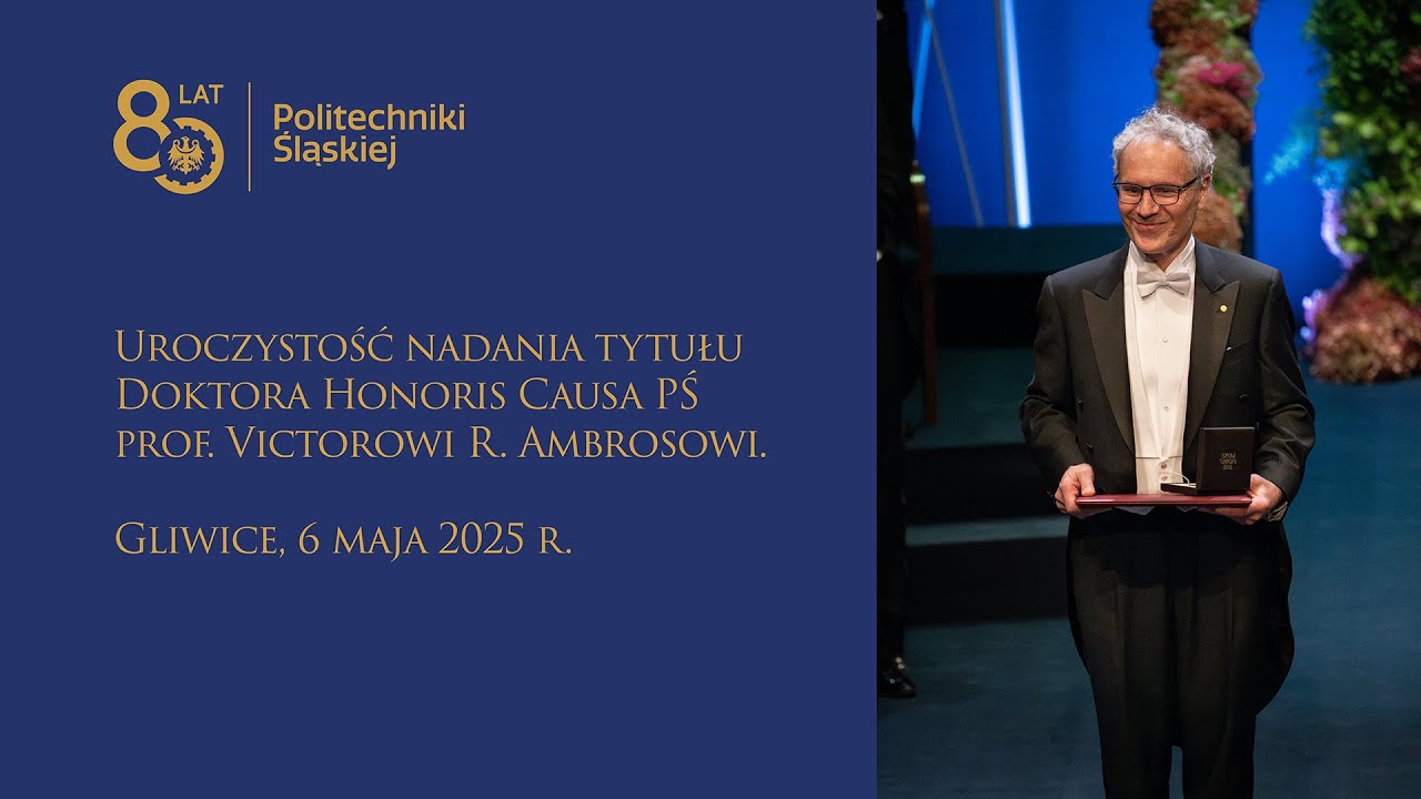 Uroczystość nadania tytułu Doktora Honoris Causa PŚ prof. Victorowi R. Ambrosowi