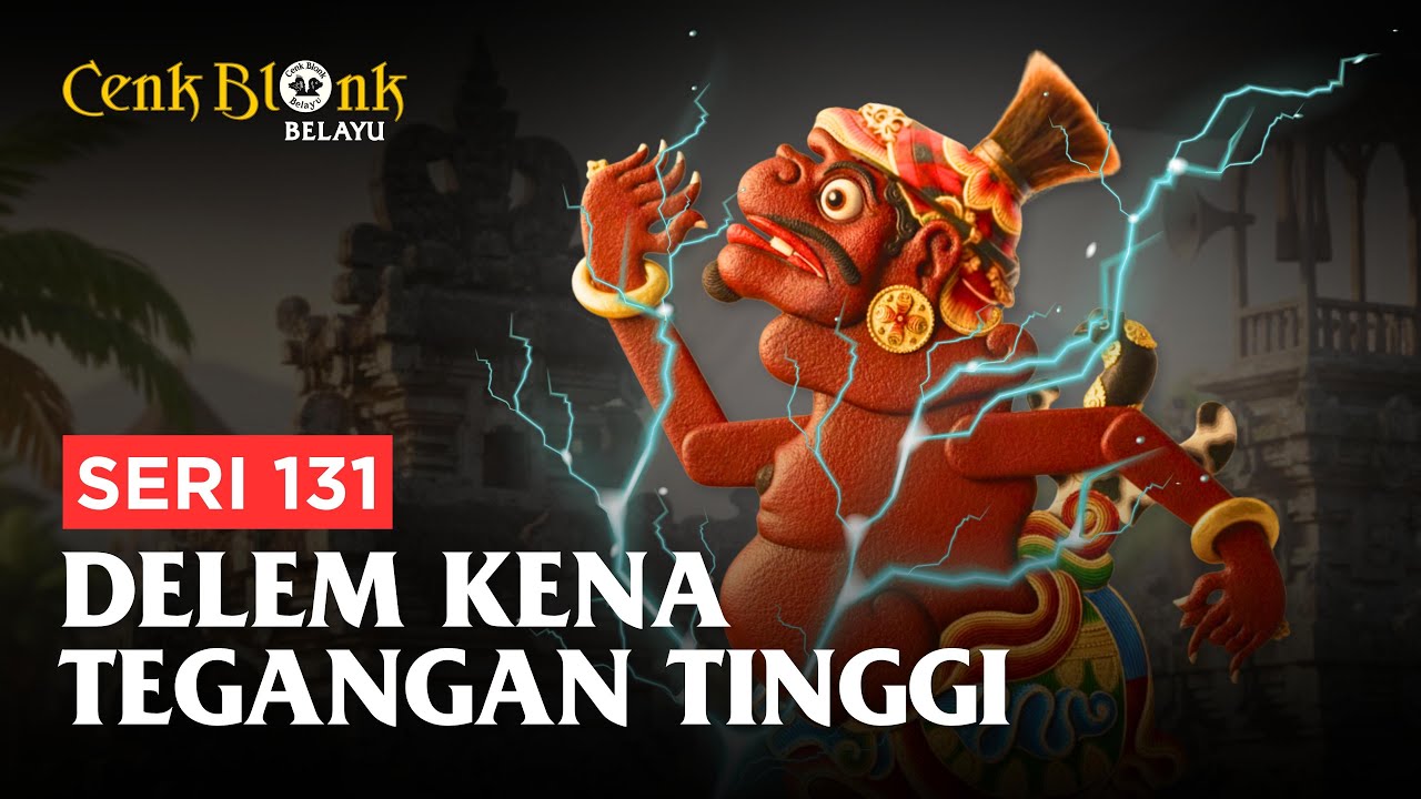 Wayang Cenk Blonk Seri 131. DELEM KENA TEGANGAN TINGGI