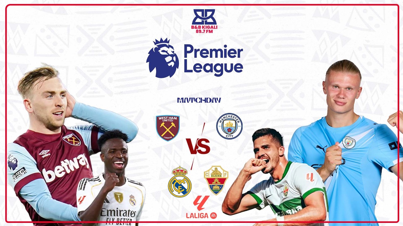 #LIVEGAME #PREMIERLEAGUE #LALIGA: WEST HAM vs MAN CITY | REAL MADRID vs ELCHE