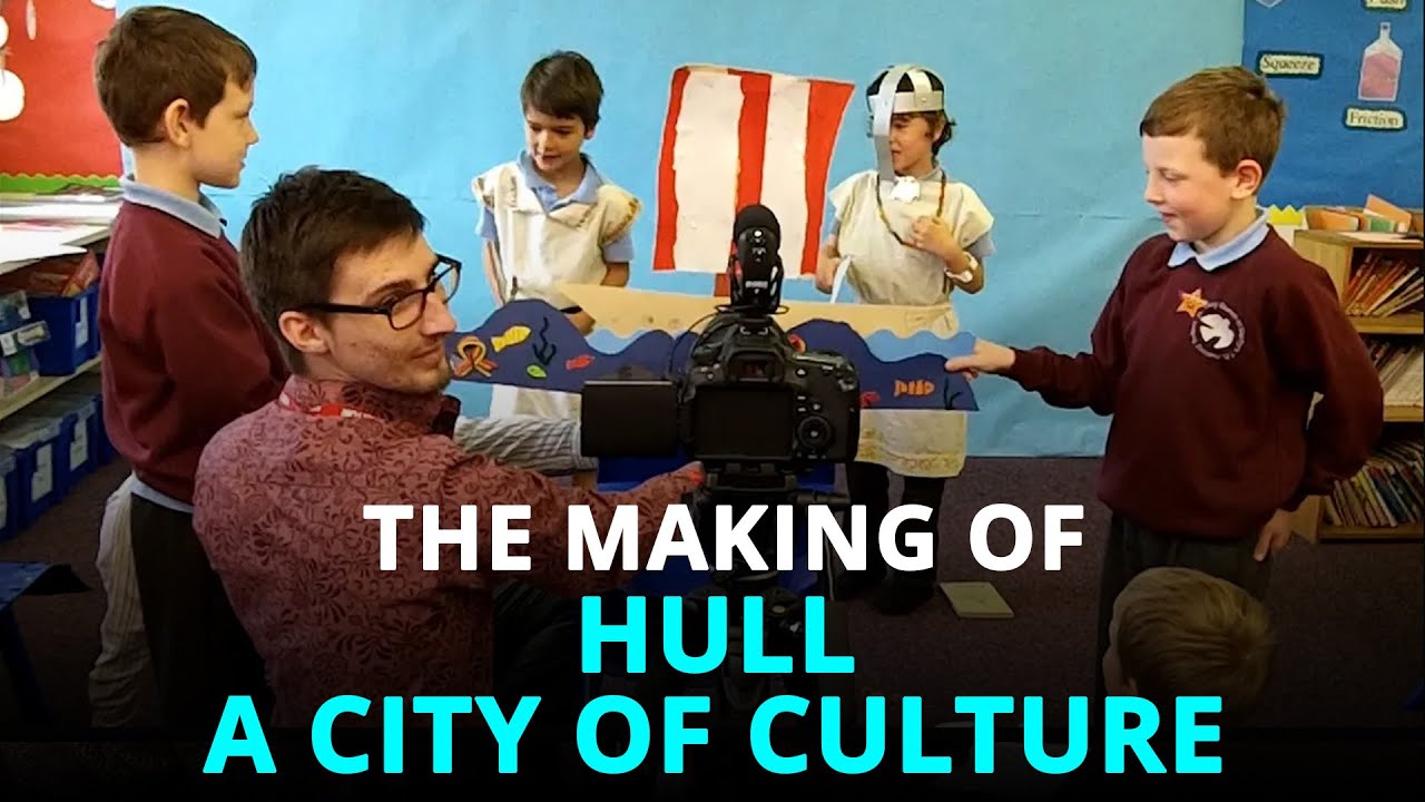 The Making Of 'Hull - City of Culture' - short film made by kids!