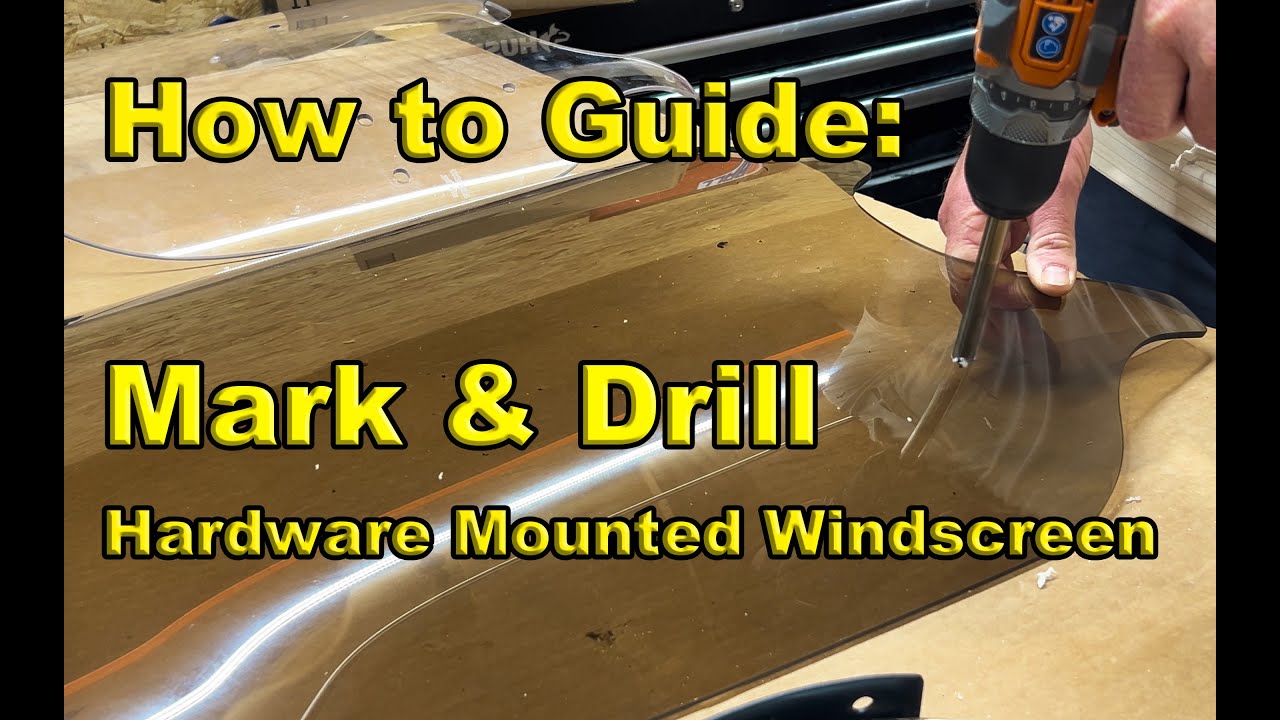 How to Guide: Mark & Drill Hardware Mounted Windscreen