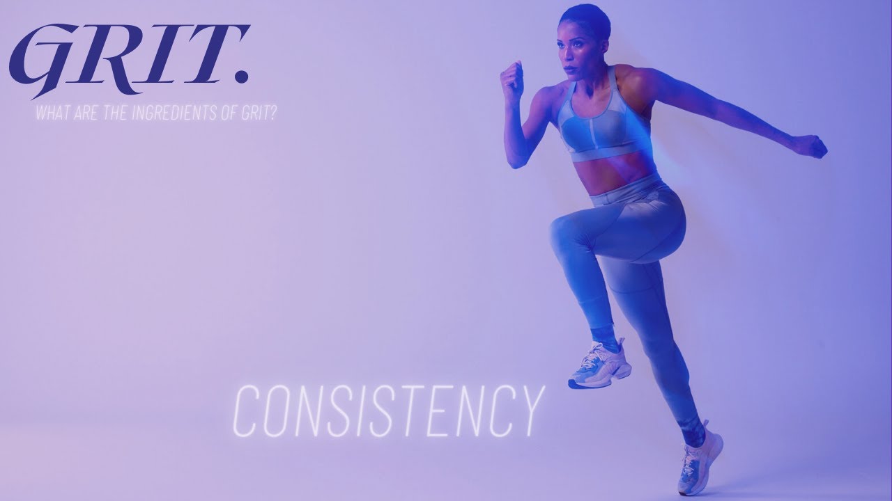 GRIT. (CONSISTENCY)