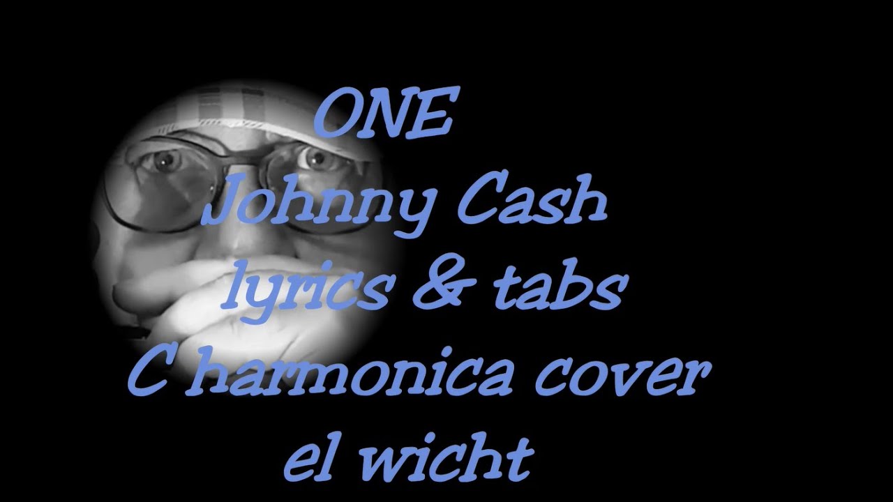 ONE, Johnny Cash, el wicht, harmonica cover, C blues harp