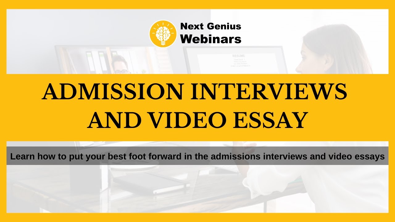 Admission Interviews and Video Essay