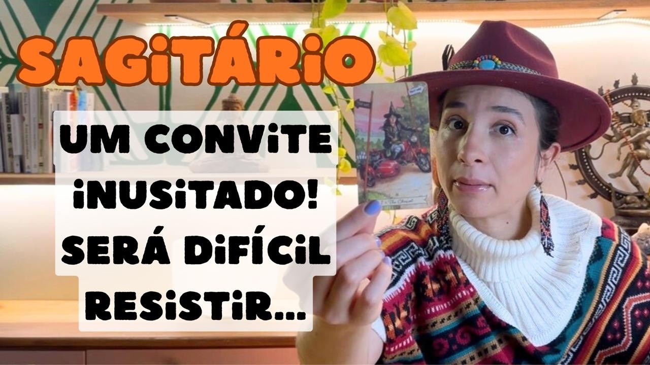 SAGITÁRIO♐UM CONVITE INUSITADO📩SERÁ DIFÍCIL RESISTIR...