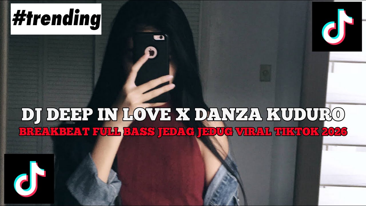 DJ DEEP IN LOVE X DANZA KUDURO BREAKBEAT FULL BASS JEDAG JEDUG VIRAL TIKTOK TERBARU 2026
