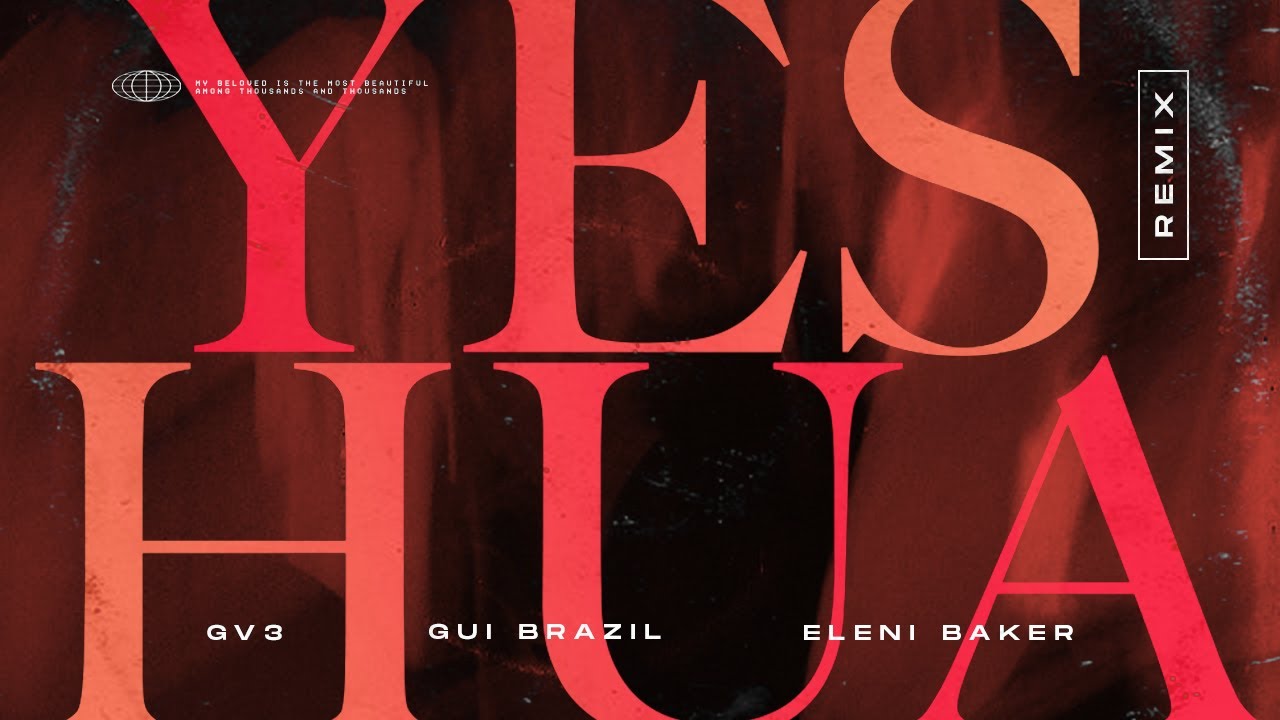 GV3, Gui Brazil, Eleni Baker - Yeshua (Remix) (Lyric Video)