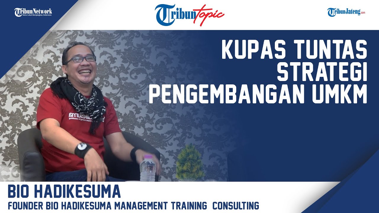 Kupas Tuntas Strategi Pengembangan UMKM | TRIBUN TOPIC